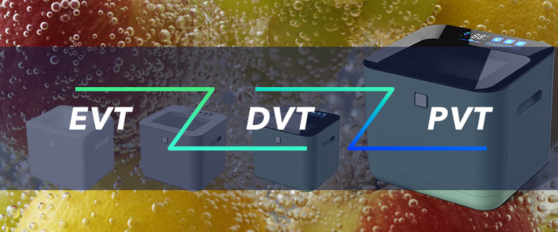 Key Stages You Must Understand in New Product Development: EVT / DVT / PVT