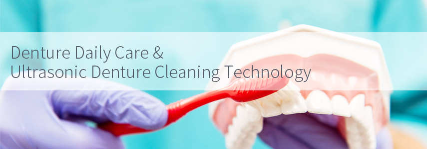 Dentures Are Easy To Care! Do You Know Ultrasonic Cleaning?